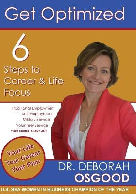 Get Optimized: 6 Steps to Career & Life Focus by Osgood, Deborah