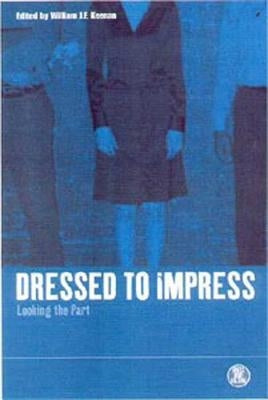 Dressed to Impress: Looking the Part by Keenan, William