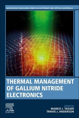 Thermal Management of Gallium Nitride Electronics by Tadjer, Marko
