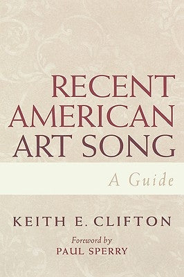 Recent American Art Song: A Guide by Clifton, Keith E.