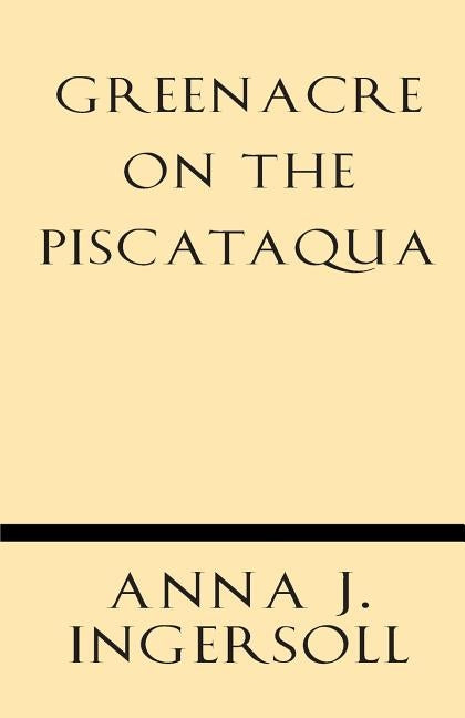 Greenacre on the Piscataqua by Ingersoll, Anna J.