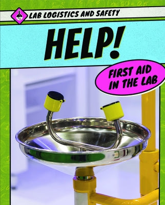 Help! First Aid in the Lab by Sherman, Jill