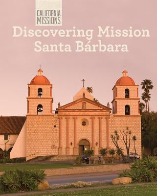 Discovering Mission Santa Bárbara by Connelly, Jack