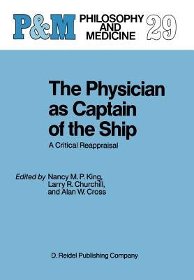 The Physician as Captain of the Ship: A Critical Reappraisal by King, N. M.