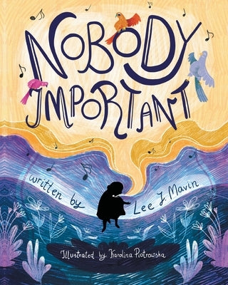 Nobody Important by Mavin, Lee J.