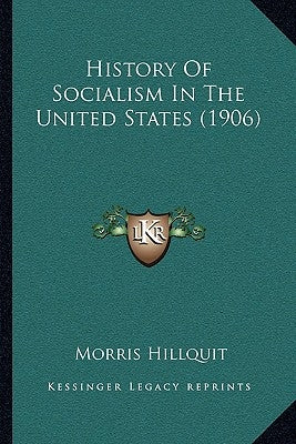 History Of Socialism In The United States (1906) by Hillquit, Morris