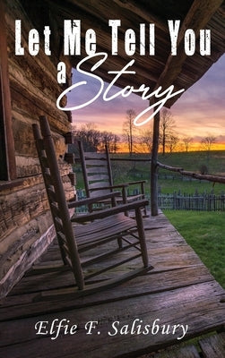 Let Me Tell You a Story by Salisbury, Elfie F.