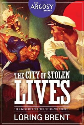 The City of Stolen Lives: The Adventures of Peter the Brazen, Volume 1 by Murray, Will