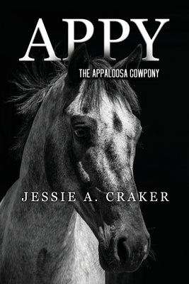 Appy, the Appaloosa Cowpony by Craker, Jessie A.