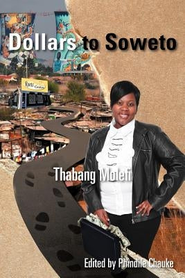 Dollars to Soweto by Molefi, Thabang