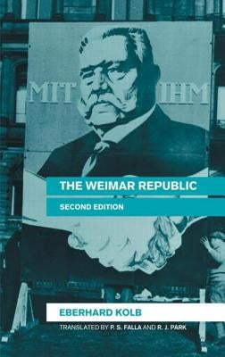 The Weimar Republic by Kolb, Eberhard
