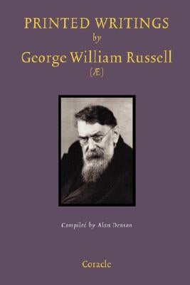 Printed Writings by George William Russell (): A Bibliography by Denson, Alan