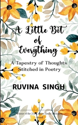 A Little Bit of Everything by Singh, Ruvina