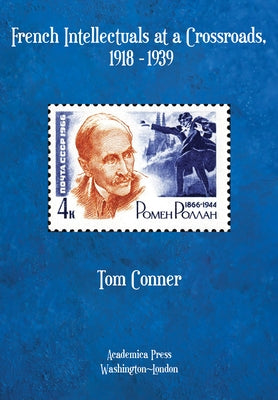 French Intellectuals at a Crossroads, 1918-1939 by Conner, Tom