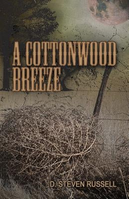 A Cottonwood Breeze by Russell, D. Steven