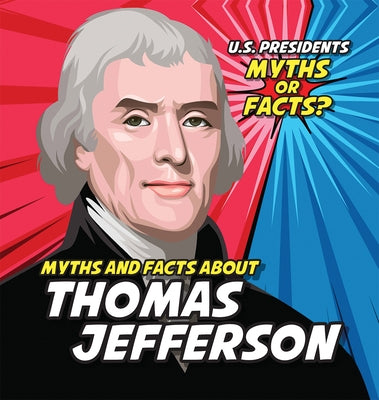 Myths and Facts about Thomas Jefferson by Knopp, Ezra E.