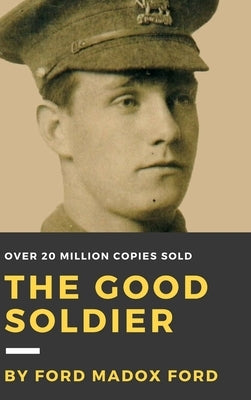 The Good Soldier by Ford, Ford Madox