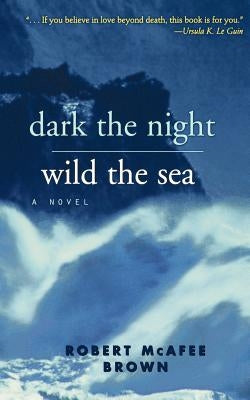 Dark the Night, Wild the Sea by Brown