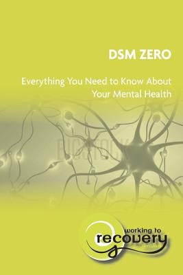 DSM Zero: Everything you need to know about your mental health by Coleman, Ron