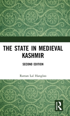 The State in Medieval Kashmir by Hangloo, Rattan Lal