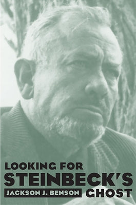 Looking for Steinbeck's Ghost by Benson, Jackson J.