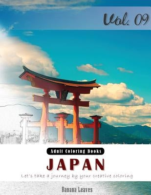 Japan: Asian Landscapes Grey Scale Photo Adult Coloring Book, Mind Relaxation Stress Relief Coloring Book Vol9.: Series of co by Leaves, Banana