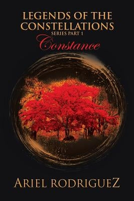 Legends of the Constellations: Constance by Rodriguez, Ariel