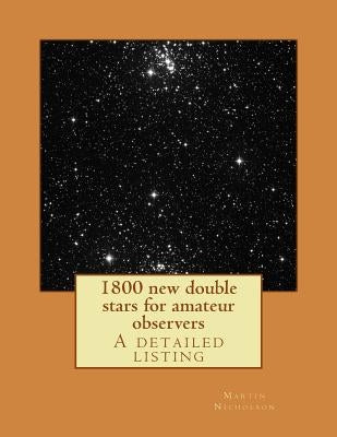 1800 new double stars for amateur observers by Nicholson, Martin P.