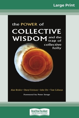 The Power of Collective Wisdom and the Trap of Collective Folly (16pt Large Print Edition) by Briskin, Alan