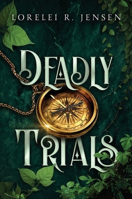 Deadly Trials by Jensen, Lorelei R.