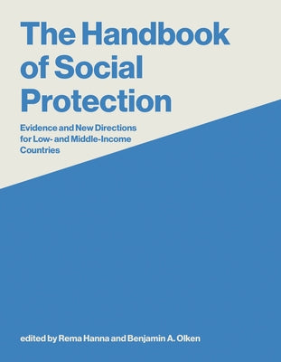 The Handbook of Social Protection: Evidence and New Directions for Low- And Middle-Income Countries by Hanna, Rema