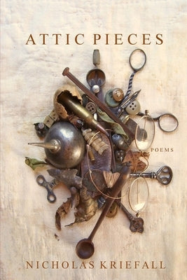 Attic Pieces by Kriefall, Nicholas