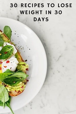 30 recipes to lose weight in 30 days by Ferreira, Paulo