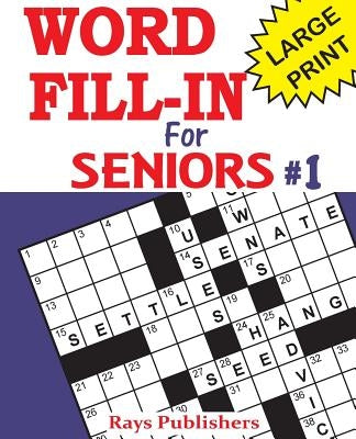 Word Fill-Ins for Seniors by Rays Publishers
