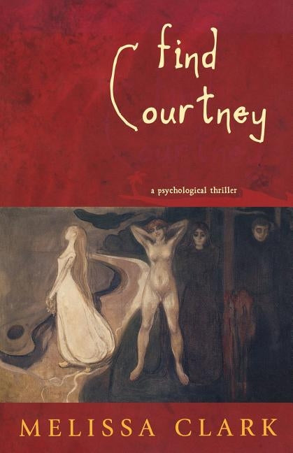 Find Courtney: A Psychological Thriller by Clark, Melissa