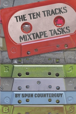 The Ten Tracks Mixtape Tasks by Smith, James Kelly
