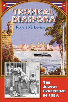 Tropical Diaspora by Levine, Robert M.