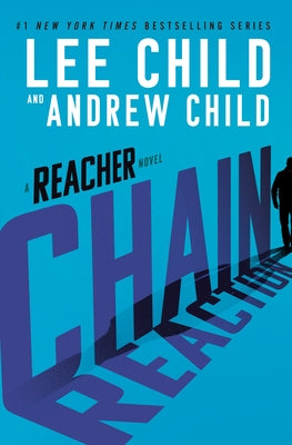 Chain Reaction: A Reacher Novel by Child, Lee