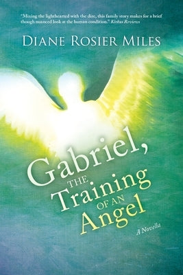Gabriel, The Training of an Angel: A Novella by Miles, Diane Rosier