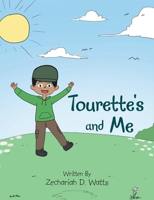 Tourette's and Me by Watts, Zachariah D.