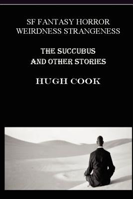The Succubus and Other Stories by Cook, Hugh