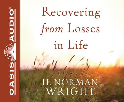 Recovering from Losses in Life by Wright, H. Norman