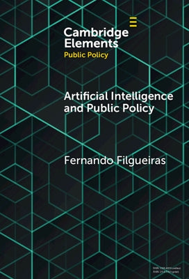 Artificial Intelligence and Public Policy by Filgueiras, Fernando