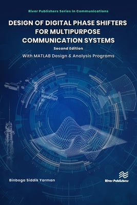 Design of Digital Phase Shifters for Multipurpose Communication Systems by Yarman, Binboga Siddik