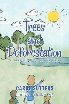 Trees and Deforestation by Sutters, Carol