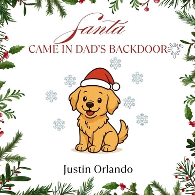 Santa Came in Dad's Backdoor by Orlando, Justin
