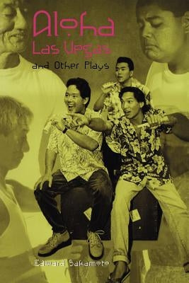 Aloha Las Vegas: And Other Plays by Sakamoto, Edward