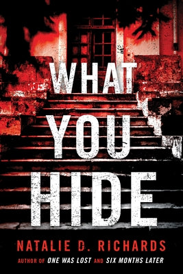 What You Hide by Richards, Natalie D.