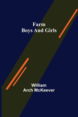 Farm Boys and Girls by Arch McKeever, William