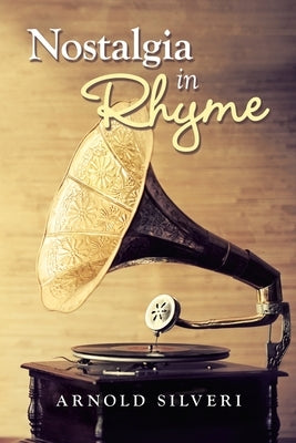 Nostalgia in Rhyme by Silveri, Arnold